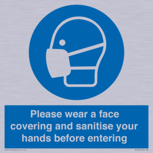 Please wear a face covering and sanitise your hands before entering